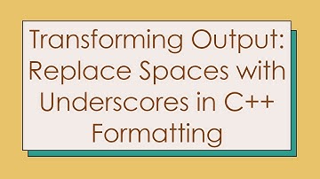 Transforming Output: Replace Spaces with Underscores in C+ +  Formatting