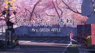 Shunshuu - Mrs. GREEN APPLE 『春愁』(VIETSUB)