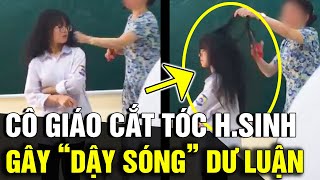 Xôn Xao Clip Cô Giáo Tự Ý Ctóc Học Sinh Trước Cả Lớp Khiến Dân Tình Dậy Sóng Tin Nhanh 3 Phút