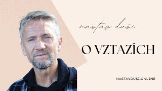 Pavel Špatenka o vztazích | Nastav dUŠI