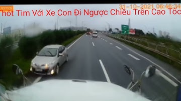 xe con đi ngược chiều trên cao tốc xuýt chút ngây tai nạn#laixeantoan #tainan