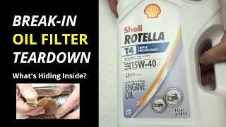 Rotella T4 15W40 Break In Oil Filter Check