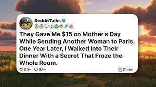 They Gave Me $15 on Mother's Day While Sending Another Woman to Paris...