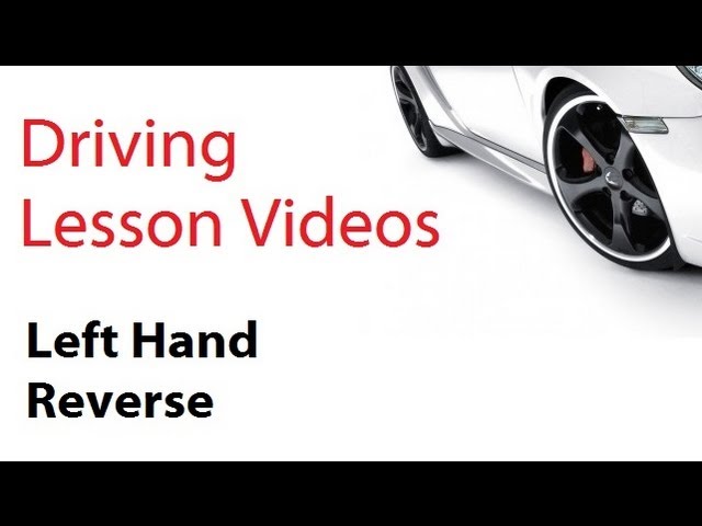 driving lesson videos : Left Hand Reverse