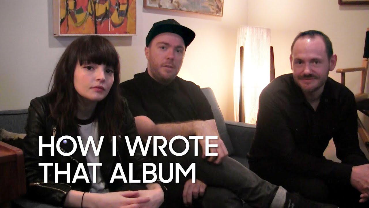 How I Wrote That Album: CHVRCHES "Every Open Eye"
