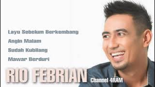 RIO FEBRIAN,The Very Best Of: Layu Sebelum Berkembang - Angin Malam - Sudah Kubilang - Mawar Berduri