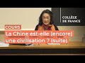 La chine estelle encore une civilisation  suite 2  anne cheng 20212022