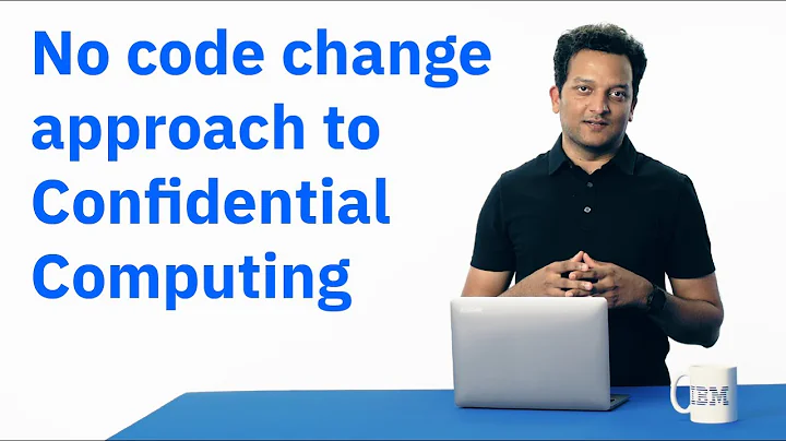 No code change approach to confidential computing