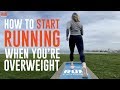 How to start running when youre overweight