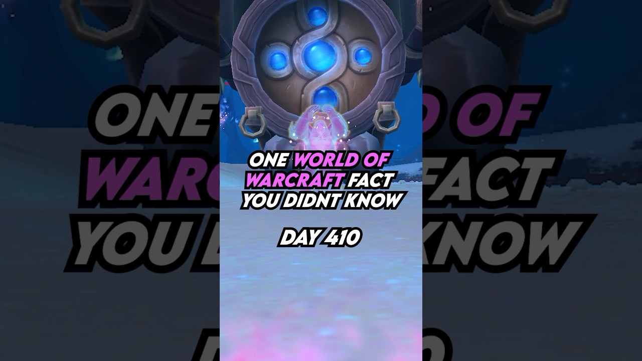 Here’s one world of Warcraft fact you didn’t know! Day 410 