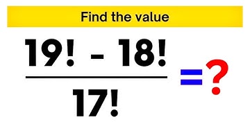 How To Solve Math Olympiad Question On Factorial... (19!-18!)/17!