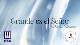 Video thumbnail of "Grande es el Señor (Morris Chapman) - Guías Cantadas"