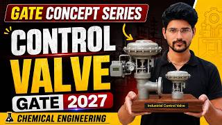 Control Valve | GATE 2027 | Chemical Engineering | GATE Concept Series