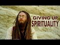 Giving Up Spirituality