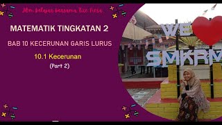 Matematik Tingkatan 2 10.1 Kecerunan Pada Garis Lurus (Part 2)