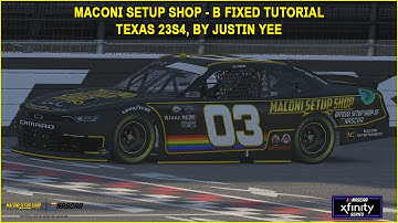 iRacing Fixed NASCAR Series Tutorial: B Fixed Xfinity at Texas, 23S4. Maconi Setup Shop