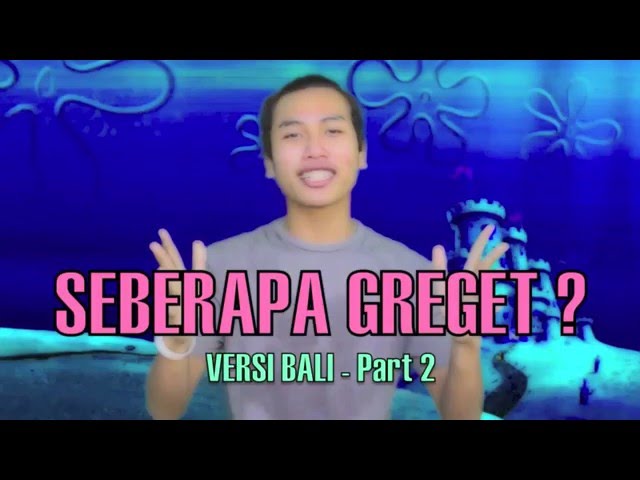 SEBERAPA GREGET? versi BALI - Part 2 | Dea Rangga TV ft. InstaBoys, ISENG Project, & GARAM Creative class=