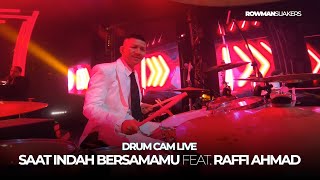 Drum Cam Live : Saat Indah Bersamamu Feat. Raffi Ahmad