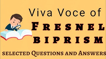 Viva Voce of Fresnel Biprism | Find wavelength using Biprism