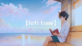 【♪Bright feeling and lovely melody♪】 🌊Nature lo-fi🌊　【Work, Study, Sleep, Chill】