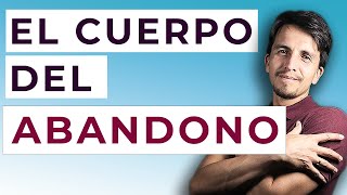 El CUERPO en la HERIDA del ABANDONO