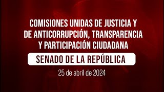 🔴Comisiones Unidas de Justicia; Anticorrupción, Transparencia y Participación Ciudadana del Senado