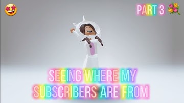 Seeing Where My Subscribers Are From! Part 3 💕 Roblox Edit | Roblox 2021 || Fufu Unicorn 🦄 🐳🌷⚡🎀
