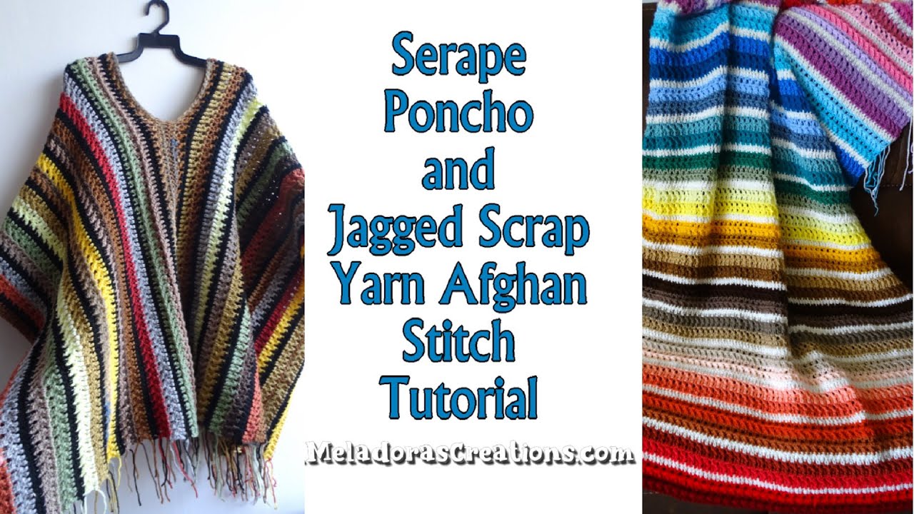 Crochet Serape Poncho & Jagged Scrap Yarn Stitch Tutorial - Crochet ...