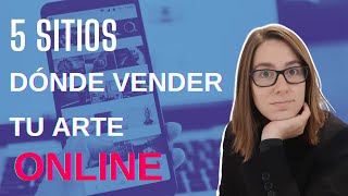 Cómo vender arte en internet. 5 plataformas para artistas