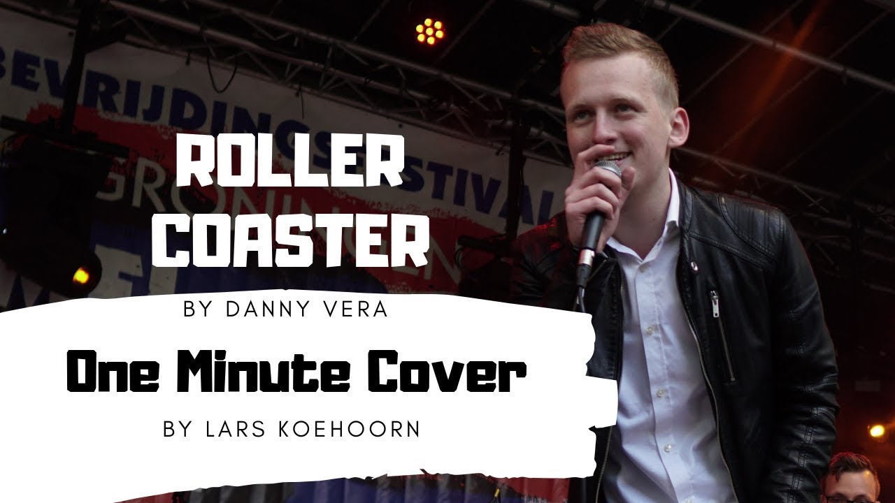 Roller Coaster Danny Vera (Lars Koehoorn, One Minute Cover) YouTube Roller Coaster Danny Vera (Lars Koehoorn, One Minute Cover) YouTube