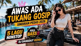 DJ Awas Ada Tukang Gosip 🔥 Dangdut Remix Terbaru 2026 - Lagu Viral Tiktok | DJ TETET