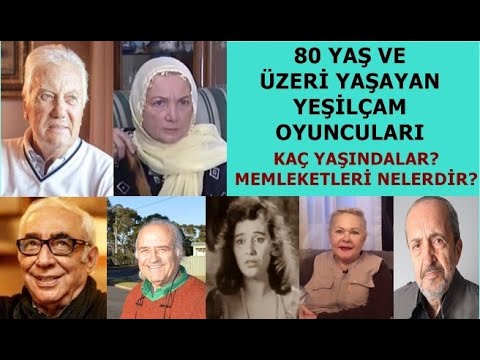 80 Yaş Ve Üzeri Yaşayan Yeşilçam Oyuncuları