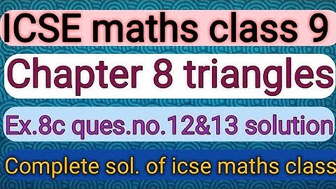 ICSE Maths Class 9th। triangles ।। chapter 8।। triangles।।educational series।।ex.8c ।।ques.no.12&13