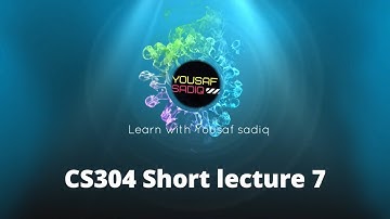 CS304 lecture 7 | CS304 short lecture 7 | CS304 virtual university short lecture 7 | Sir Yousaf