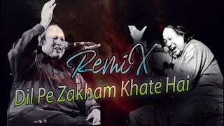 Dil Pe Zakham Khate Hai ( RemiX ) Nusrat Fateh Ali RemiX Song | Trap Music | NFAK RemiX