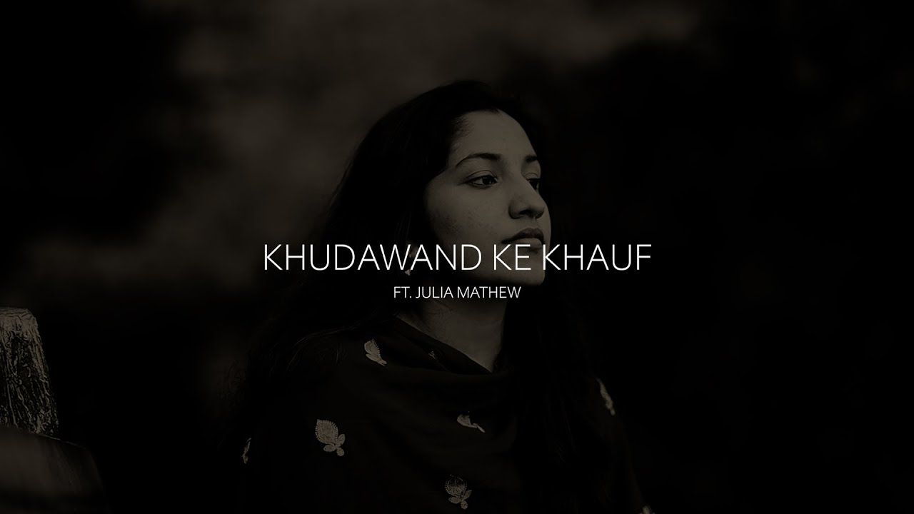     Khudawand ke khauf   Julia Mathew Christian Hindi Music Video