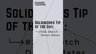 Solidworks Sketch Driven Assembly Mates - Tip of the Day #28