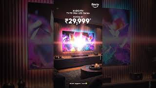 Xiaomi TV FX Mini LED Series | Mini LED Precision Lighting & #QuantumMagiQ: Sale Is Live.