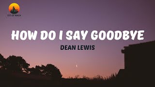 Dean Lewis - How do I say Goodbye (Lyric Video)