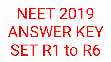NEET 2019 ANSWER KEY SET R1 to R6