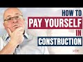 CIS - Expert Tips on How to  Pay Yourself from Your Construction Company (CIS Series: 5)