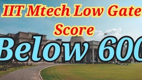 M.tech from IIT at low gate score #below_600 | #mtech CSE | cut-off  2020