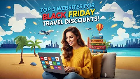 TOP 5 Websites for Black Friday Travel Deals!