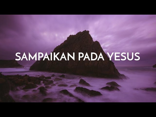 Alvin Christian - Sampaikan Pada Yesus [Lyrics/Lirik] class=