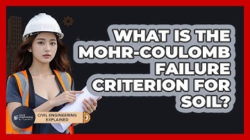 What Is The Mohr-Coulomb Failure Criterion For Soil? - Civil Engineering Explained
