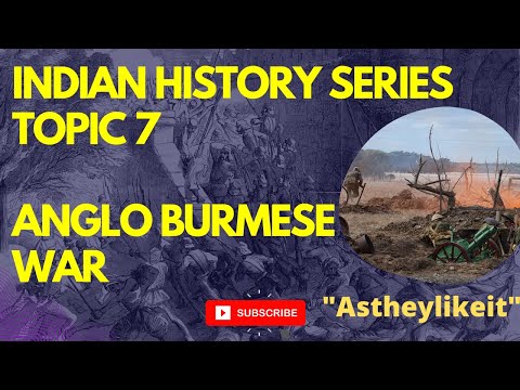 Anglo Burmese War Indian History Series Topic 7