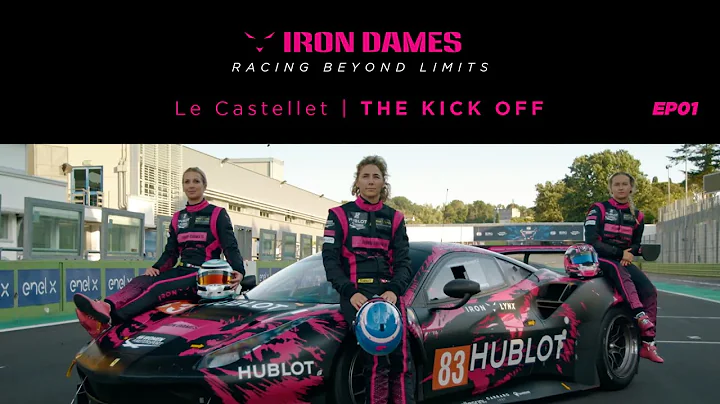 IRON DAMES  RACING BEYOND LIMITS EP01  Le Castellet  The Kick-off