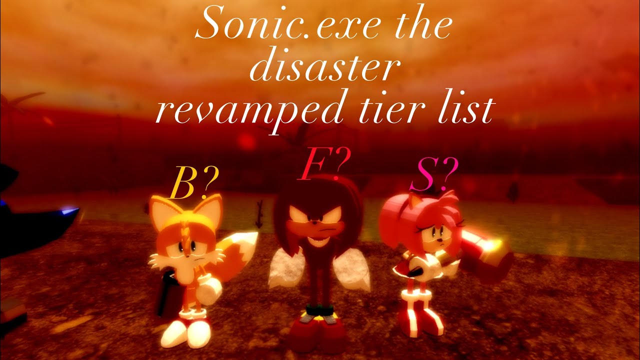 Sonic.exe the disaster revamped tier list