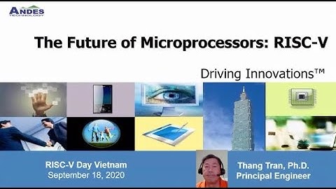 RISC-V Vietnam 2020: 1310 Microprocessors: X86, ARM, and the future is RISC-V (Thang Tran)