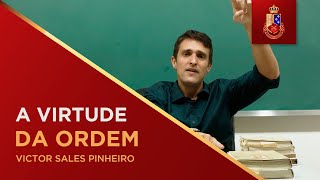 A Virtude da Ordem -  Victor Sales Pinheiro